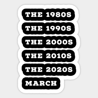 March Decade Title Humour Design Sticker